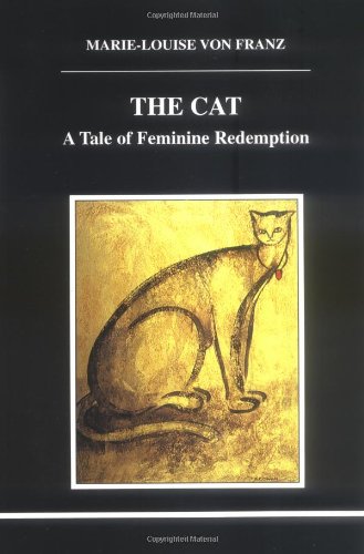 The Cat: A Tale of Feminine Redemption (Studies in Jungian Psychology, 83)